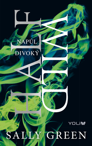 Half Wild - Napůl divoký by Sally Green