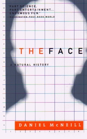The Face: A Natural History by Daniel McNeill