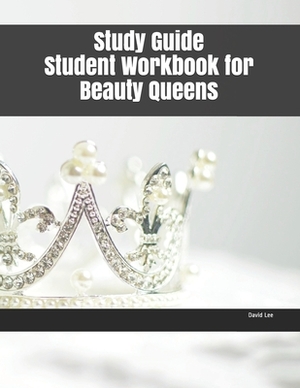 Study Guide Student Workbook for Beauty Queens by David Lee