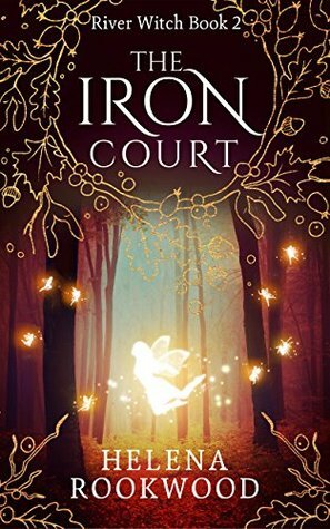 The Iron Court by Helena Rookwood