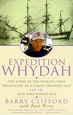 EXPEDITION WHYDAH by Paul Perry, Barry Clifford, Barry Clifford