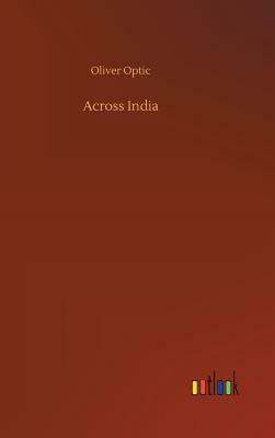 Across India by Oliver Optic