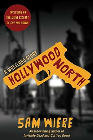 Hollywood North by Sam Wiebe