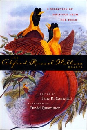 The Alfred Russel Wallace Reader: A Selection of Writings from the Field by Jane R. Camerini
