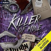 Killer of Mine by Alexis Grace