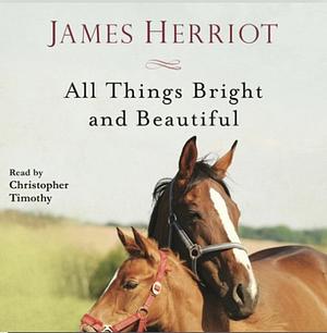 All Things Bright and Beautiful by James Herriot