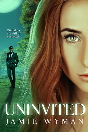 Uninvited by Jamie Wyman