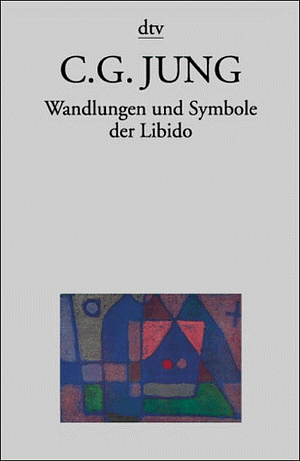 Wandlungen und Symbole der Libido by C.G. Jung