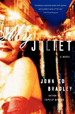 My Juliet by John Ed Bradley