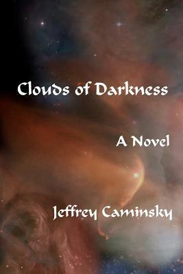 Clouds of Darkness by Jeffrey Caminsky