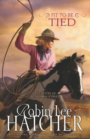 Fit to Be Tied by Robin Lee Hatcher