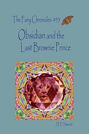 Obsidian and the Last Brownie Prince by J.H. Sweet