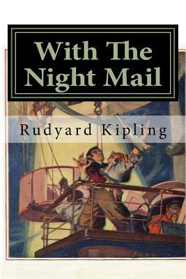 With The Night Mail: Classics by Rudyard Kipling
