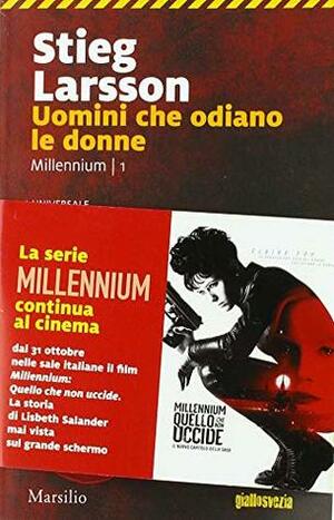 Uomini che odiano le donne. Millennium by Stieg Larsson