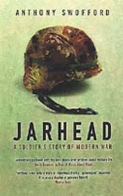Jarhead: A Soldier's Story of Modern War by Anthony Swofford