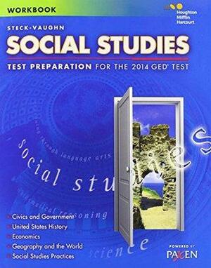 Steck-Vaughn GED: Test Preparation Student Workbook Social Studies by Steck-Vaughn