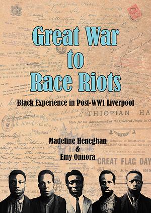 Great War to Race Riots by Emy Onuora, Madeline Heneghan