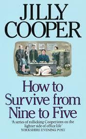 How to survive from nine to five by Jilly Cooper