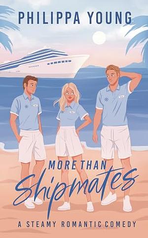 More Than Shipmates by Philippa Young
