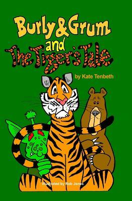 Burly & Grum and The Tiger's Tale: A Burly & Grum Short Story by Kate Tenbeth
