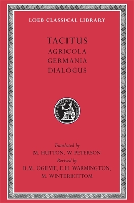Agricola. Germania. Dialogue on Oratory by Tacitus