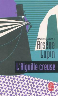 Lupin - nouvelle édition de L\'Aiguille creuse à l\'occasion de la série Netflix-Saison1 Partie2 (Ados 12 ans et +) by Maurice Leblanc
