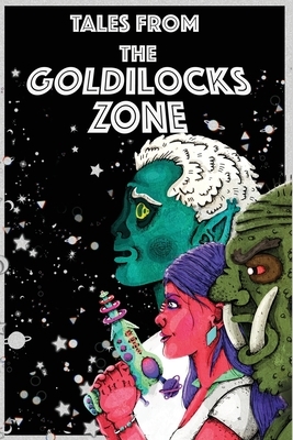 Tales from the Goldilocks Zone by Polly Alice McCann