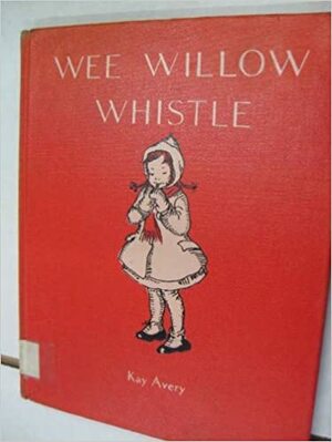 Wee Willow Whistle by Kay Avery