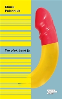 Tvé překrásné já by Chuck Palahniuk