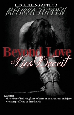 Beyond Love Lies Deceit by Melissa Toppen