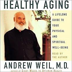 Healthy Aging by Andrew Weil