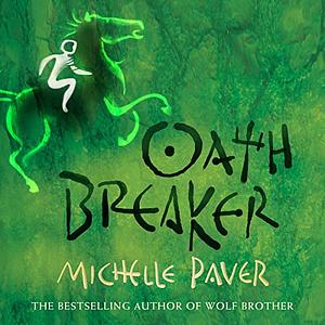 Oath Breaker by Michelle Paver