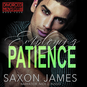 Employing Patience by Saxon James