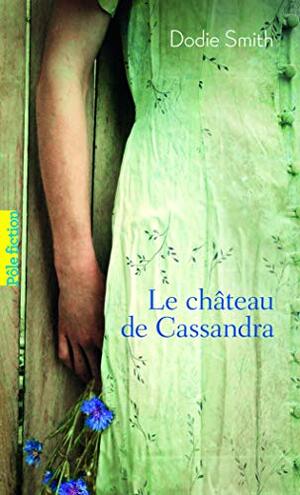 Le château de Cassandra by Dodie Smith