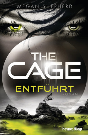 The Cage - Entführt by Megan Shepherd