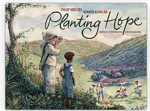 Planting Hope: A Portrait of Photographer Sebastião Salgado by Philip Hoelzel