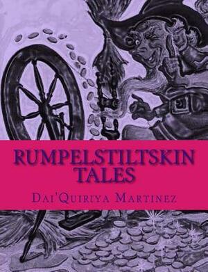Rumpelstiltskin Tales by Dai'quiriya Martinez