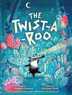 The Twist-a-Roo by Kristyna Litten, Kathleen Doherty