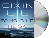 To Hold Up the Sky by Cixin Liu