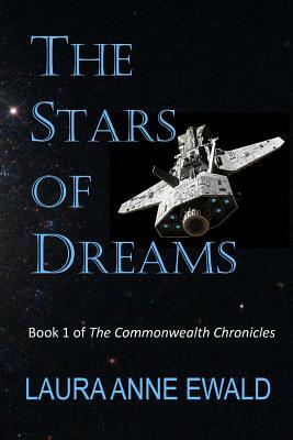 The Stars of Dreams by Laura Anne Ewald