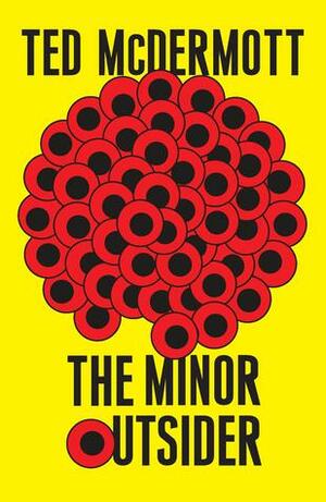 The Minor Outsider by Ted McDermott