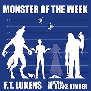 Monster of the Week by F.T. Lukens
