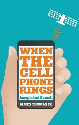 When The Cell Phone Rings: Joseph And Romell by Jimmy Thomas