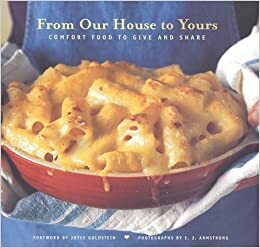 From Our House to Yours: Comfort Food to Give and Share by Joyce Goldstein, Meals on Wheels of San Francisco