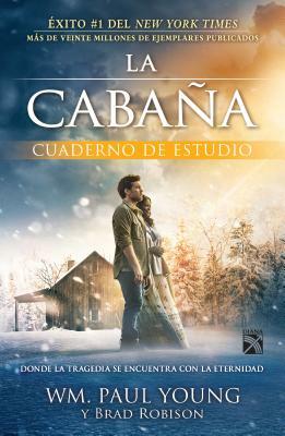 La Cabaña: Cuaderno de Estudio by Wm. Paul Young, Brad Robison