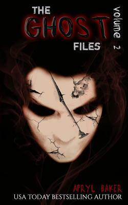 The Ghost Files 2 by Apryl Baker