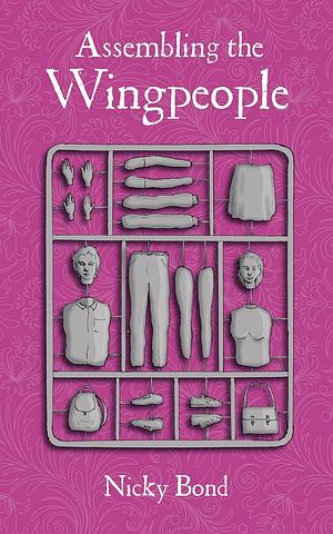 Assembling the Wingpeople by Nicky Bond