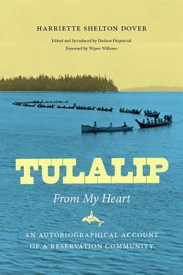 Tulalip, from My Heart: An Autobiographical Account of a Reservation Community by Harriette Shelton Dover