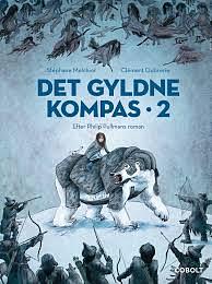 Det gyldne kompas 2 by Philip Pullman, Stéphane Melchior-Durand