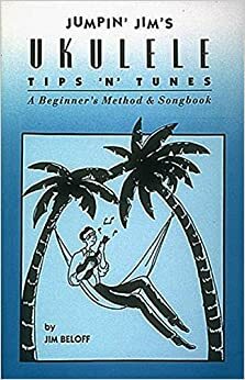 Jumpin' Jim's Ukulele Tips 'n' Tunes: Ukulele Technique by Jim Beloff